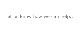 let us know how we can help...